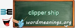 WordMeaning blackboard for clipper ship